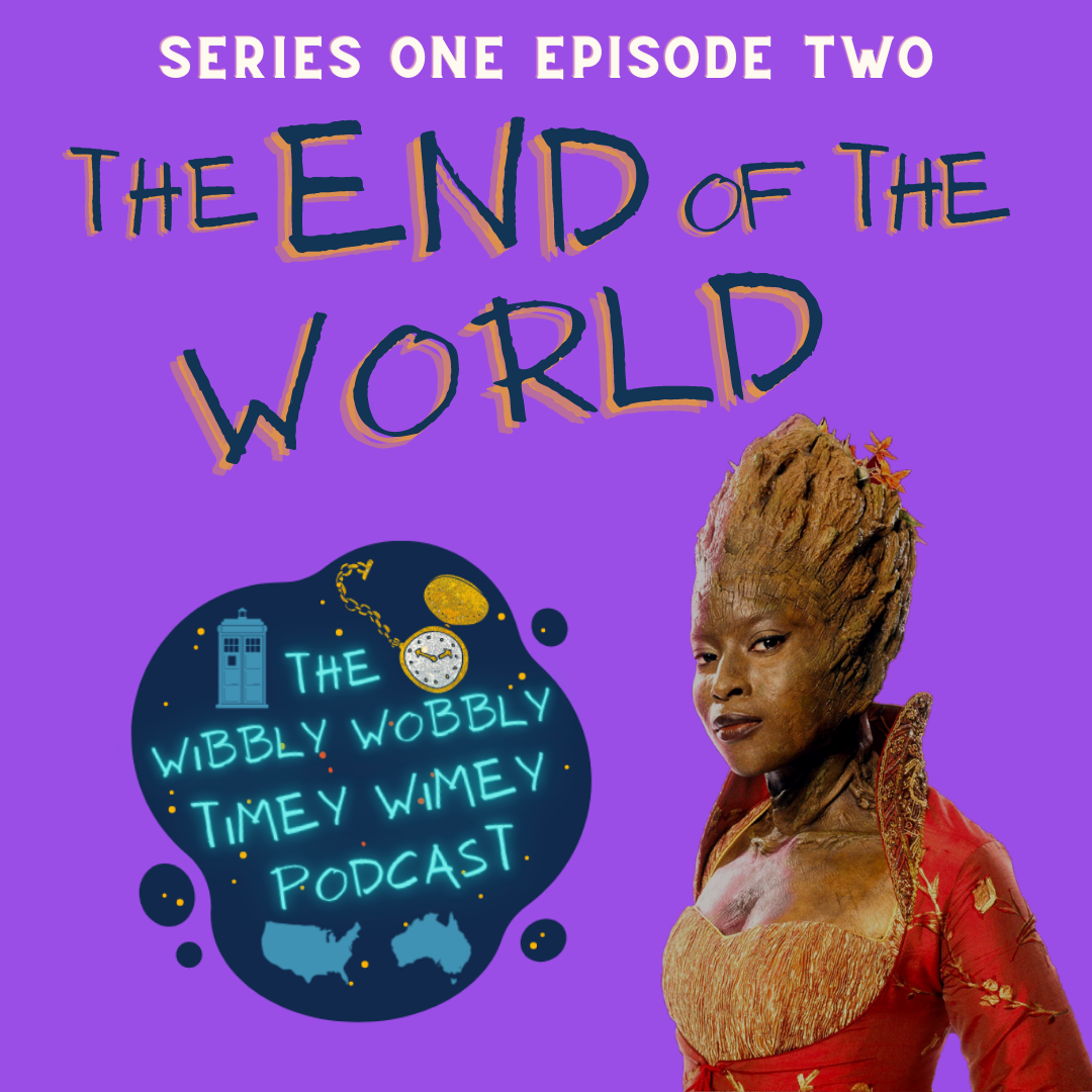 The image of Yasmin Bannerman as Jabe is superimposed on a purple background. Jabe is a Tree of Cheem, an alien descended from Earth's tropical rainforest. She is a Black woman who looks confidentally at the viewer from a three quarter angle, turned to the left. The top of her head is covered by a bark-like hairstyle which points up towards the sky. We can also see some red flowers being held at the back as decoration. Her skin has bark like ridges all across it. She wears a dress vaguely inspired by medieval royalty. It is made from a rich red material with golden floral embroidery. The collar is stiff, framing her neck in a vertical half cylinder, also red with heavy golden embroidery. She wears a corset that covers the bust modestly. It is made of a rich golden material. The podcast's logo is imposed to the left of Jabe. The logo consists of a dark blue blob, with golden and dark orange dots to indicate stars. Bright neon letters saying “The Wibbly Wobbly Timey Wimey Podcast” are centred on the blob, and surrounded by a blue silhouette illustration of the TARDIS in the top left, an illustration of a pocket watch in the top right, the face being coloured a glittering white and the casing, hands, and dots indicating the numbers around the face coloured in a glittering gold, and simple blue graphics of both USA and Australia, on the left and right respectively. The text above both Jabe and the logo is in white capitals. It reads: SERIES ONE EPISODE TWO The text below that is larger and in dark blue capitals, with orange shadowing underneath each letter. It reads: THE END OF THE WORLD — — — The image of Yasmin Bannerman as Jabe is superimposed on a purple background. She is a Black woman playing an alien tree, and the top of her head covered by a bark-like hairstyle. Her skin has bark like ridges all across it. She is wearing a red and gold dress that gives the impression of medieval royalty. The podcast's logo is imposed to the left of Jabe. The logo consists of a dark blue blob, with golden and dark orange dots to indicate stars. Bright neon letters saying “The Wibbly Wobbly Timey Wimey Podcast” are centred on the blob, and surrounded by a blue silhouette illustration of the TARDIS in the top left, an illustration of a pocket watch in the top right, and blue graphics of both USA and Australia, on the bottom left and right respectively. The text above both Jabe and the logo is in white capitals. It reads: SERIES ONE EPISODE TWO The text below that is larger and in dark blue capitals, with orange shadowing underneath. It reads: THE END OF THE WORLD.