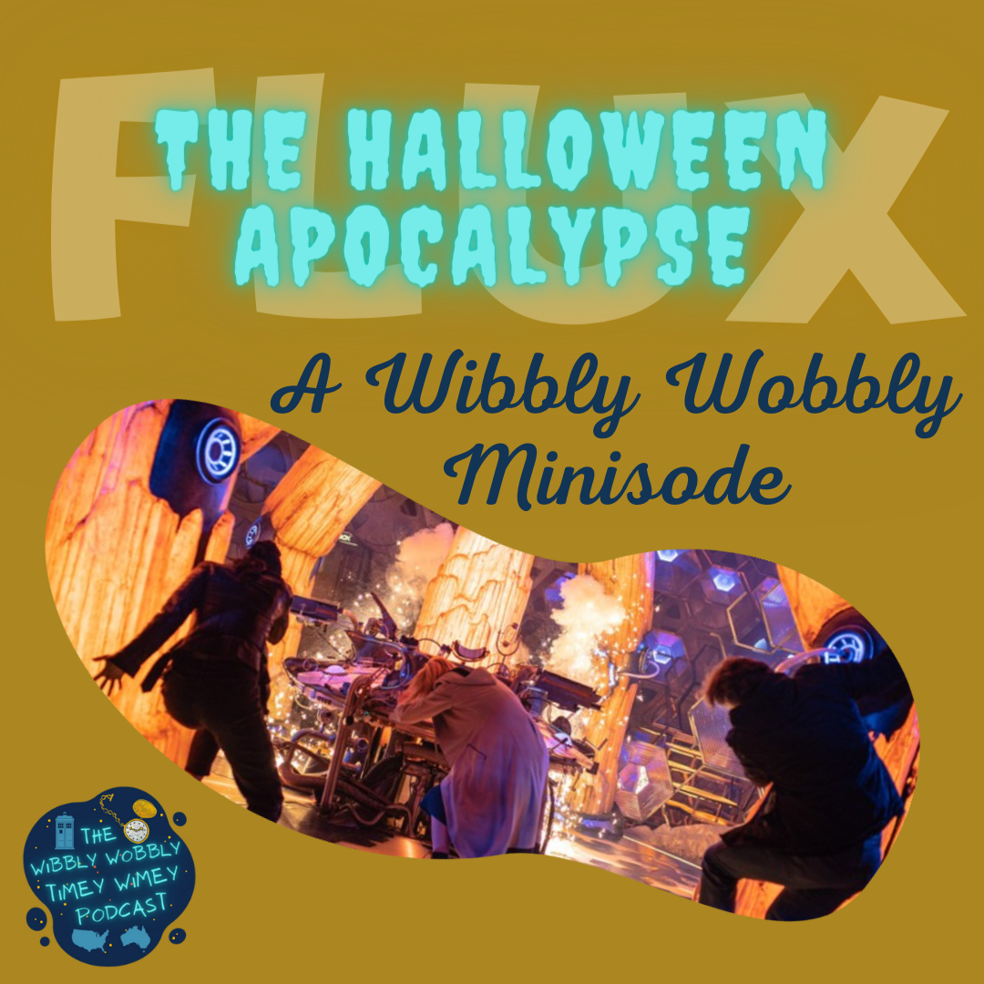 Flux: The Halloween Apocalypse (A Wibbly Wobbly Minisode!)