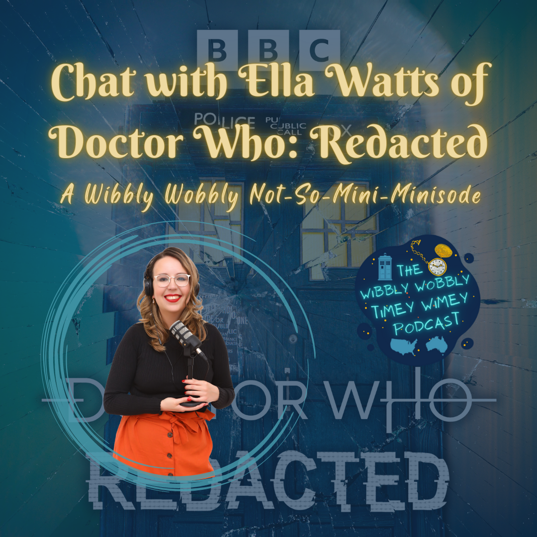 Chat with Ella Watts of Doctor Who: Redacted