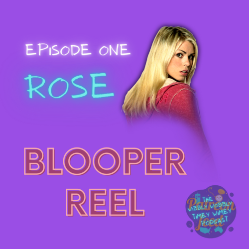 Episode One ROSE Blooper Reel